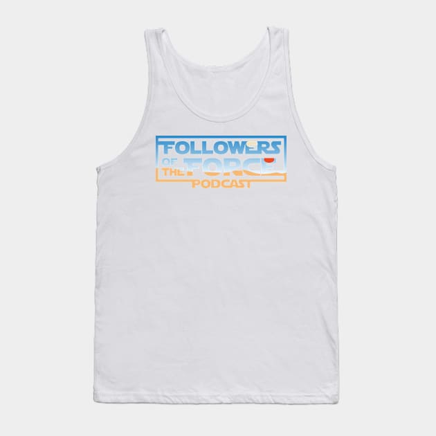 Twin Suns Followers of the Force Tank Top by fotfpodcasf